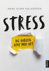 Stress og korleis leve med det; 9 historier, 14 tips