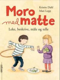 Moro med matte; leke, beskrive, måle og telle
