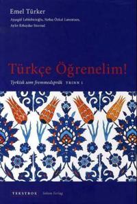 Türkce ögrenelim!; tyrkisk som fremmedspråk; tekstbok, trinn 1