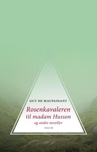 Rosenkavaleren til madame Husson og andre noveller