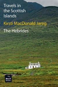 Travels in the Scottish Islands. The Hebrides