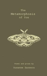The Metamorphosis of You