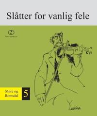 Norsk folkemusikk = Norwegian folk music : series II, vol. V : slåtter for the normal fiddle : Møre og Romsdal