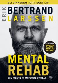 Mental rehab: fem steg til en fantastisk hverdag