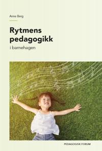 Rytmens pedagogikk; i barnehagen
