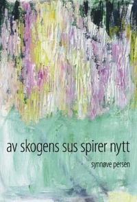 Av skogens sus spirer nytt