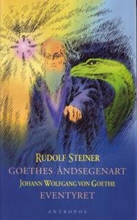 Goethes åndsegenart ; Eventyret om den grønne slange og den skjønne lilje