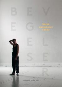 Bevegelser; norsk dansekunst i 20 år