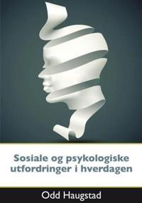 Psykologiske og sosiale utfordringer i hverdagen