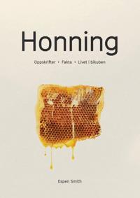 Honning; oppskrifter, fakta, livet i bikuben