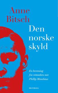 Den norske skyld: en beretning fra rettssaken mot Philip Manshaus