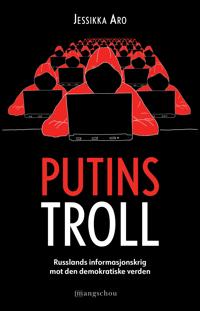 Putins troll: Russlands informasjonskrig mot den demokratiske verden