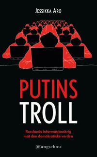 Putins troll: Russlands informasjonskrig mot den demokratiske verden