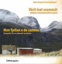Várit leat seammát = Men fjellan e de samme : fotografier fra en utdøende kystkultur