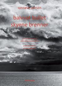 Balvvat bullet = Skyene brenner : poetiske tekster om formødrene