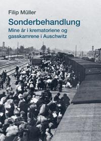 Sonderbehandlung; mine år i krematoriene og gasskamrene i Auschwitz