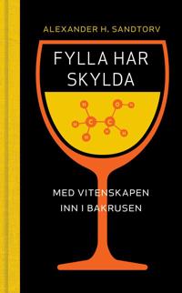 Fylla har skylda: med vitenskapen inn i bakrusen