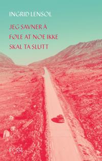Kirjan kansi "Jeg savner å føle at noe ikke skal ta slutt"