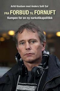 Fra forbud til fornuft: kampen for en ny narkotikapolitikk