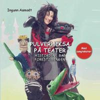 Pulverheksa på teater; 4 klassiske Pulverheksa-historier