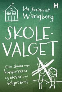 Skolevalget; om skoler som konkurrerer og elever som velges bort