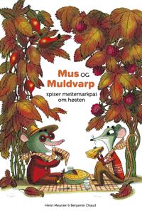 Bokomslag for "Mus og Muldvarp spiser meitemarkpai om høsten"