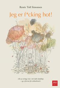 Jeg er f*cking hot! : en 50-årings reise i sitt indre landskap, og et forsvar for sårbarheten!