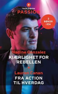 Kjærlighet for rebellen ; Fra action til hverdag