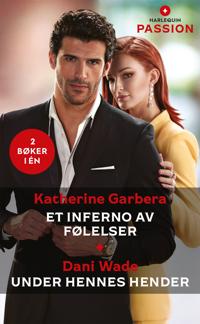Et inferno av følelser ; Under hennes hender