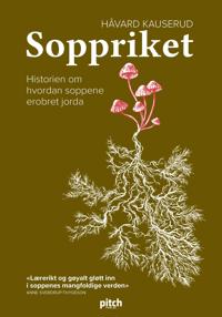 Soppriket: historien om hvordan soppene erobret jorda