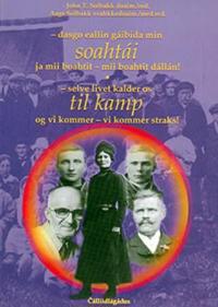 Dasgo eallin gáibida min soahtái ja mii boahtit - mii boahtit dállan! = Selve livet kalder os til kamp og vi kommer - vi kommer straks! : 1919-1999 : til 80-års markering av den første samiske riksorganisasjon i Norge