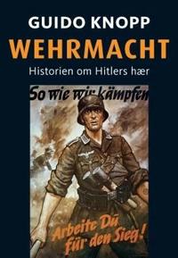 Wehrmacht; historien om Hitlers hær