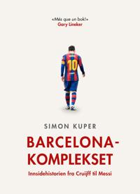Barcelona-komplekset; innsidehistorien fra Cruijff til Messi