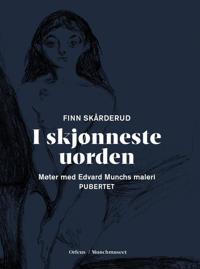 I skjønneste uorden; møter med Edvard Munchs maleri Pubertet