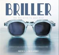 Bokomslag för "Briller = Eyewear styles and shapes seen through Norwegian eyes"