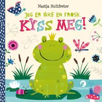 Jeg er ikke en frosk, kyss meg!