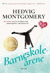 Bokomslag for Barneskoleårene; 6-13 år : syv steg for å lykkes med oppdragelsen i læringens tid