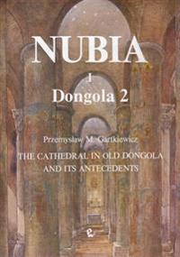 The Cathedral in Old Dongola and Its Antecedents, Dongola 2