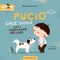 Pucio chce siusiu, czyli pozegnanie pieluszki