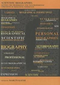 Scientific Biographies – Between the `Professional` and `Non–Professional` Dimensions of Humanistic Experiences