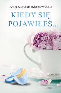 Kiedy sie pojawiles...