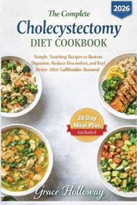 The Complete Cholecystectomy Diet Cookbook