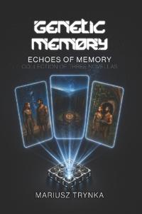 GENETIC MEMORY - Echos of Memory