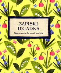 Zapiski dziadka. Wspomnienia dla moich wnuków