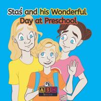 Stas and his Wonderful Day at Preschool