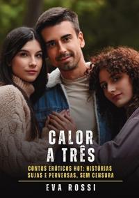 Calor a Três