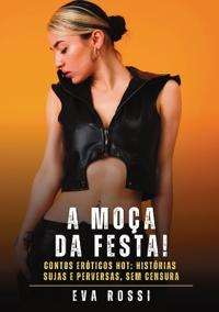 A Moça da Festa!