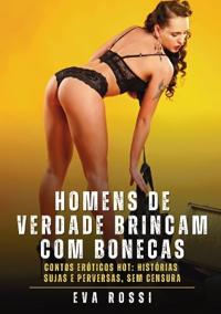 Homens de verdade brincam com bonecas