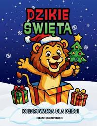 Dzikie Swieta Kolorowanka dla Dzieci