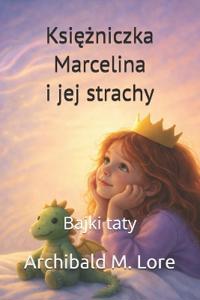 Lore, A: Ksi¿¿niczka Marcelina i jej strachy